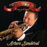 Arturo Sandoval - Tango - Como Yo Te Siento '2012