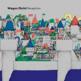 Wagon Christ - Recepticon '2020