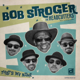 Bob Stroger - That's My Name '2022