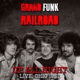 Grand Funk Railroad - Up All Night (Live, Ohio '82) '2022