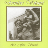 Derniere Volonte - Le Feu Sacre '2000
