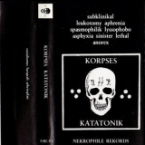 Korpses Katatonik - Subklinikal Leukotomy Aphrenia Spasmophilik Lyssophobo Asphyxia Sinister Lethal Anorex '1983