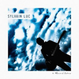 Sylvain Luc - Sylvain Luc by Renaud Letang '2020