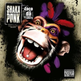 Shaka Ponk - Loco Con da Frenchy Talkin' (Recycled Version 2009) '2006