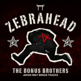 zebrahead - The Bonus Brothers (Japan Only Bonus Tracks) '2017