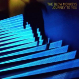 The Blow Monkeys - Journey To You '2021