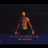 Faithless - God Is A Dj (The Remixes) [CDS] '1998