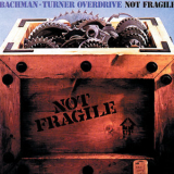Bachman-Turner Overdrive - Not Fragile '1974