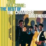 The Chambers Brothers - Time Has Come: The Best Of The Chambers Brothers '1996