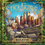 Stick Figure - World on Fire (Instrumentals) '2019