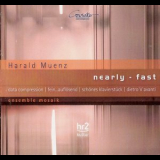 Ensemble Mosaik - Harald Muenz: Nearly-Fast '2011