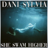 Dani Sylvia - She Swam Higher '2023
