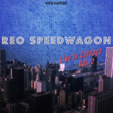 REO Speedwagon - Reo Speedwagon: Live in Chicago, Vol. 2 '2013