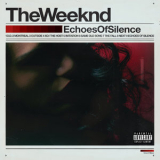 The Weeknd - Echoes Of Silence (Original) '2011