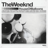 The Weeknd - House Of Balloons (Original) '2011