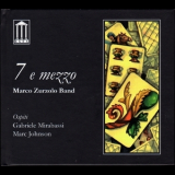 Marco Zurzolo Band - 7 E Mezzo '2005