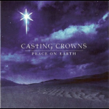 Casting Crowns - Peace On Earth '2008