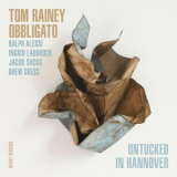 Tom Rainey Obbligato - Untucked in Hannover '2021