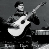 Ritchie Dave Porter - Fast Train Rollin '2019
