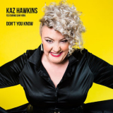 Kaz Hawkins - Don't You Know '2017