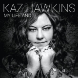 Kaz Hawkins - My life and I (2022 Remastered) '2022