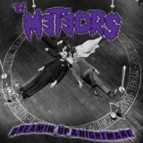 The Meteors - Dreamin Up A Nightmare '2021
