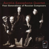Aurelia Saxophone Quartet - Four Generations of Russian Composers '1994