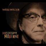 Webb Wilder - Mississippi Moderne '2015