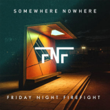 Friday Night Firefight - Somewhere Nowhere '2022