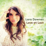 Lara Downes - Love at Last '2023