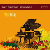 Pablo Rojas - Latin American Piano Music '2017