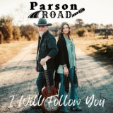 Parson Road - I Will Follow You '2023