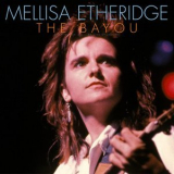 Melissa Etheridge - The Bayou (Live 1989) '2022