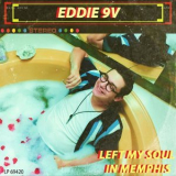 Eddie 9V - Left My Soul in Memphis '2019