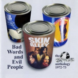 Skin Alley - Bad Words And Evil People: The Transatlantic Anthology 1972-73 '2006