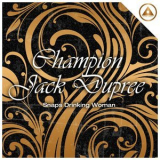 Champion Jack Dupree - Snaps Drinking Woman '2015