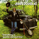 Jerry Douglas - Everything Is Gonna Work Out Fine '1987