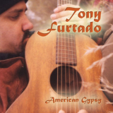 Tony Furtado - American Gypsy '2002
