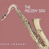Mulo Francel - The Melody Sax '2023