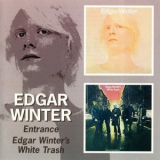 Edgar Winter - Entrance / Edgar Winter's White Trash '2005