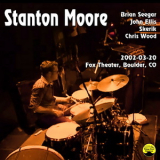 Stanton Moore - 2002-03-20, Fox Theater, Boulder, CO '2002