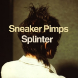Sneaker Pimps - Splinter '1999