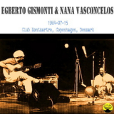 Egberto Gismonti & Nana Vasconcelos - 1984-07-15, Club Montmartre, Copenhagen, Denmark '1984