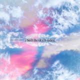 I Built the Sky - B-Sides '2015