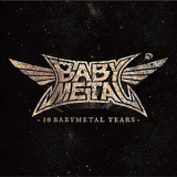 BABYMETAL - 10 BABYMETAL YEARS '2021