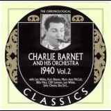 Charlie Barnet And His Orchestra - 1940 Vol. 2 '2007