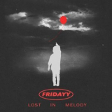 Fridayy - Lost In Melody '2022