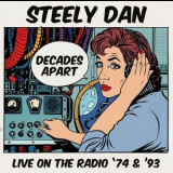 Steely Dan - Decades Apart: Live On The Radio '74 & '93 '2017