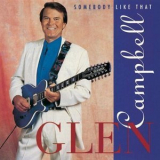 Glen Campbell - Somebody Like That '1993