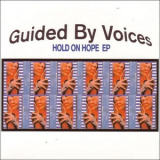 Guided By Voices - Hold On Hope [EP] '2000